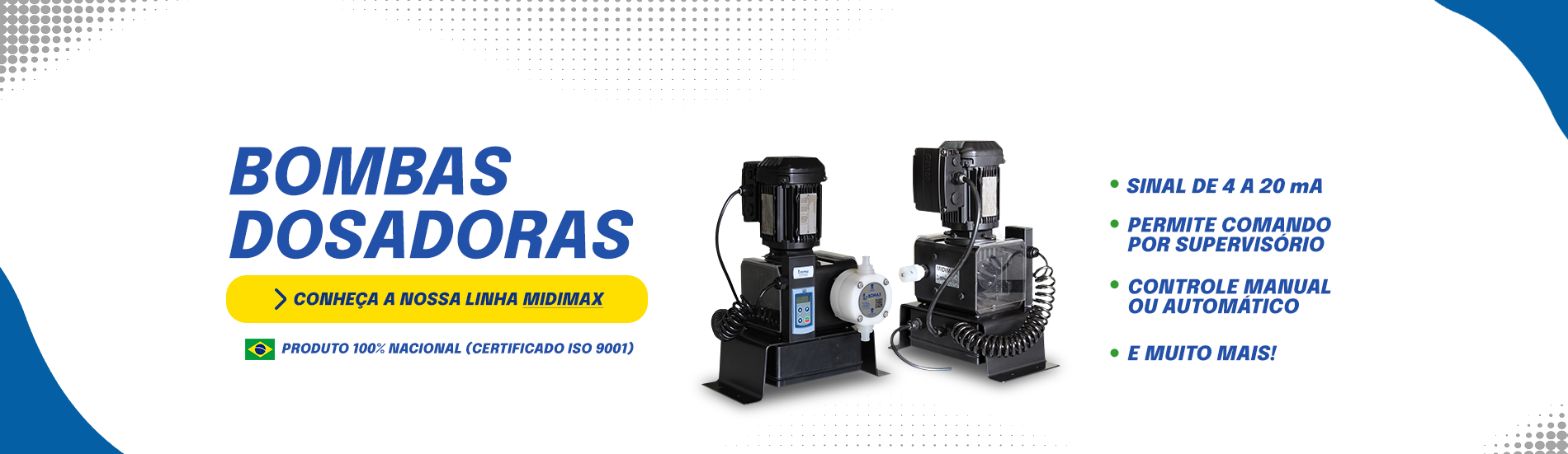 VitrineBombaDosadoraPc image VitrineBombaDosadoraPc No mercado há 40 Anos, a Bomax é referência como empresa de bombas para indústria. Bomba pneumática, bomba dosadora, filtro prensa e muito mais.